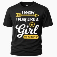 I Know I Play Like A Try To Keep Up Soccer Funny Gift Performance Shirt