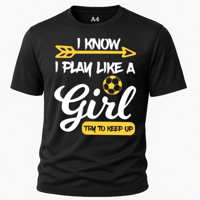 I Know I Play Like A Try To Keep Up Soccer Funny Gift Performance Shirt