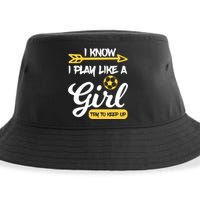 I Know I Play Like A Try To Keep Up Soccer Funny Gift Sustainable Bucket Hat
