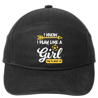 I Know I Play Like A Try To Keep Up Soccer Funny Gift 7-Panel Snapback Hat
