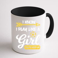 I Know I Play Like A Try To Keep Up Soccer Funny Gift Mug