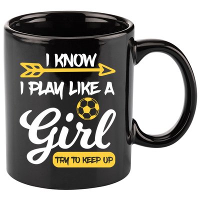 I Know I Play Like A Try To Keep Up Soccer Funny Gift 11oz C Handle Ceramic Mug