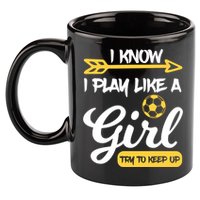 I Know I Play Like A Try To Keep Up Soccer Funny Gift 11oz C Handle Ceramic Mug