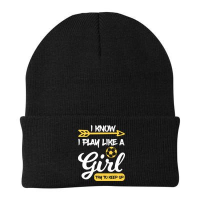 I Know I Play Like A Try To Keep Up Soccer Funny Gift Beanie