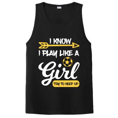 I Know I Play Like A Try To Keep Up Soccer Funny Gift PosiCharge Competitor Tank
