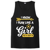 I Know I Play Like A Try To Keep Up Soccer Funny Gift PosiCharge Competitor Tank
