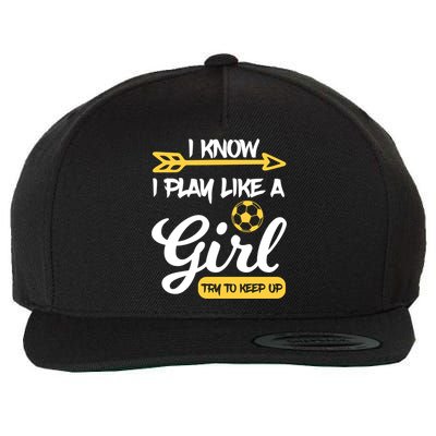 I Know I Play Like A Try To Keep Up Soccer Funny Gift Wool Snapback Cap