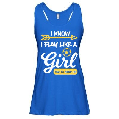 I Know I Play Like A Try To Keep Up Soccer Funny Gift Ladies Essential Flowy Tank