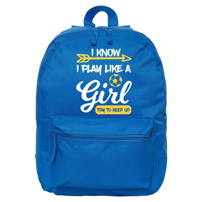 I Know I Play Like A Try To Keep Up Soccer Funny Gift 16 in Basic Backpack