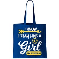 I Know I Play Like A Try To Keep Up Soccer Funny Gift Bag
