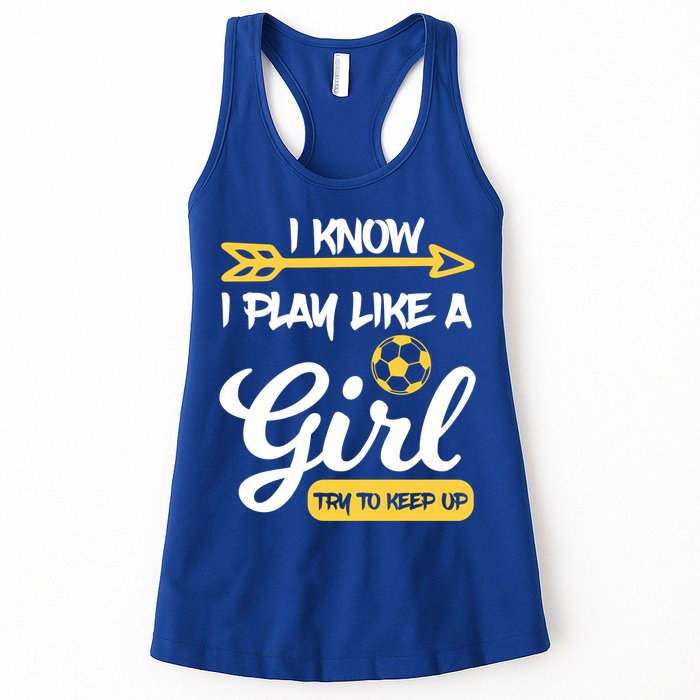 I Know I Play Like A Try To Keep Up Soccer Funny Gift Womens Tank Top
