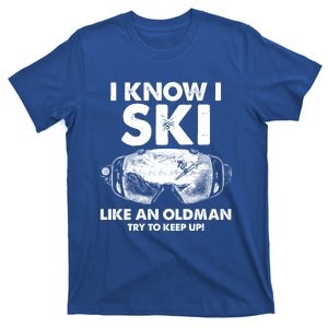 I Know I Ski Like An Old Gift T-Shirt