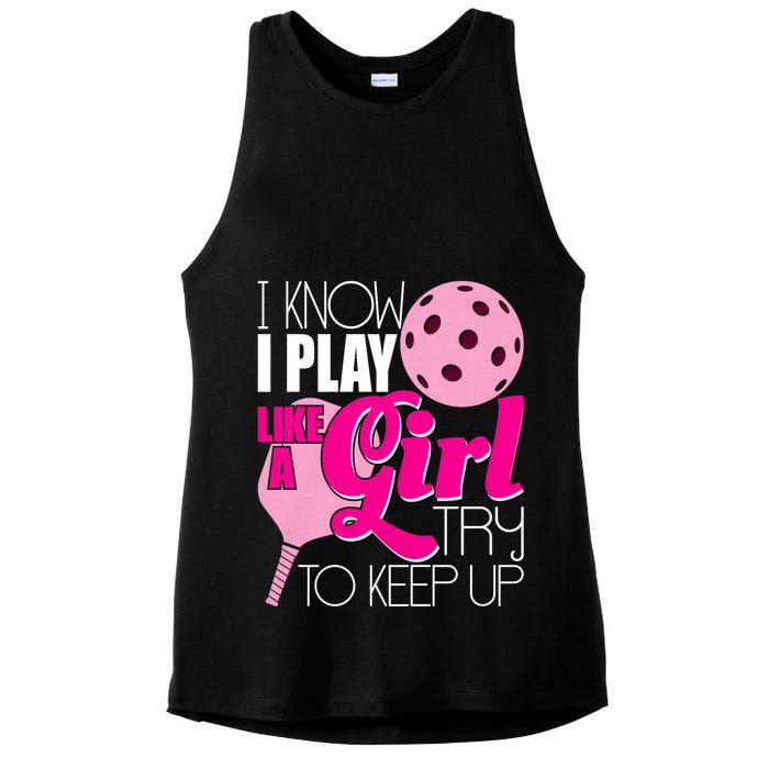 I Know I Play Like A Girl Try To Keep Up Paddleball Player Ladies PosiCharge Tri-Blend Wicking Tank