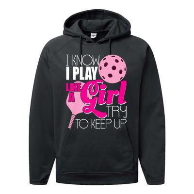 I Know I Play Like A Girl Try To Keep Up Paddleball Player Performance Fleece Hoodie