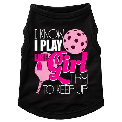 I Know I Play Like A Girl Try To Keep Up Paddleball Player Doggie Tank