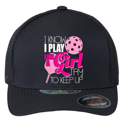 I Know I Play Like A Girl Try To Keep Up Paddleball Player Flexfit Unipanel Trucker Cap