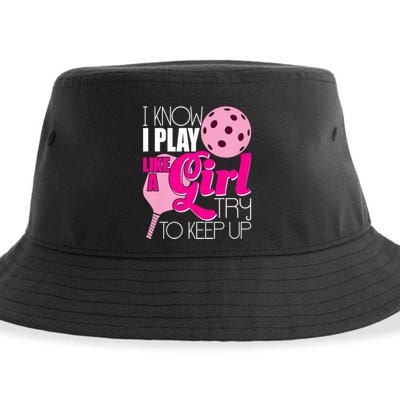 I Know I Play Like A Girl Try To Keep Up Paddleball Player Sustainable Bucket Hat