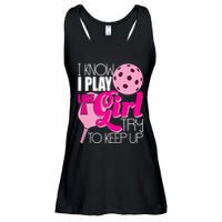 I Know I Play Like A Girl Try To Keep Up Paddleball Player Ladies Essential Flowy Tank
