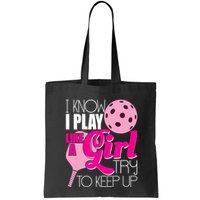 I Know I Play Like A Girl Try To Keep Up Paddleball Player Bag
