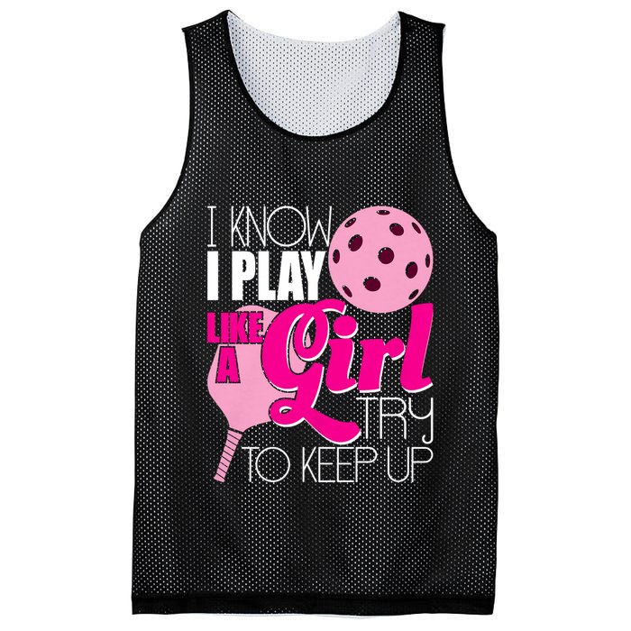 I Know I Play Like A Girl Try To Keep Up Paddleball Player Mesh Reversible Basketball Jersey Tank