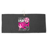 I Know I Play Like A Girl Try To Keep Up Paddleball Player Large Microfiber Waffle Golf Towel