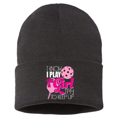 I Know I Play Like A Girl Try To Keep Up Paddleball Player Sustainable Knit Beanie