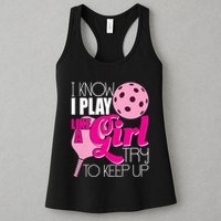 I Know I Play Like A Girl Try To Keep Up Paddleball Player Womens Tank Top