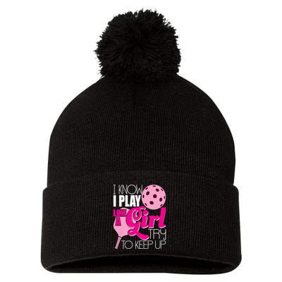 I Know I Play Like A Girl Try To Keep Up Paddleball Player Pom Pom 12in Knit Beanie