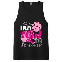 I Know I Play Like A Girl Try To Keep Up Paddleball Player PosiCharge Competitor Tank
