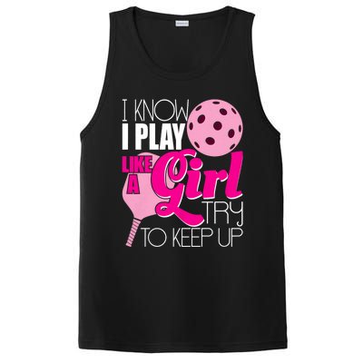 I Know I Play Like A Girl Try To Keep Up Paddleball Player PosiCharge Competitor Tank