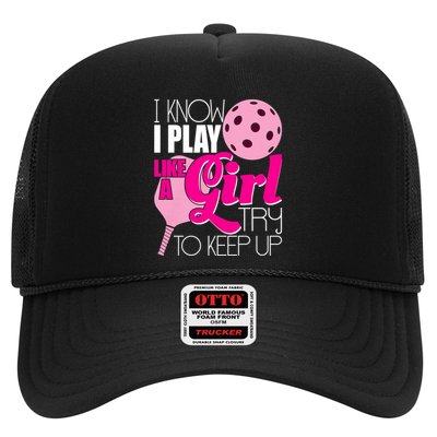 I Know I Play Like A Girl Try To Keep Up Paddleball Player Trucker Hat