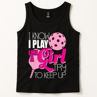I Know I Play Like A Girl Try To Keep Up Paddleball Player Tank Top