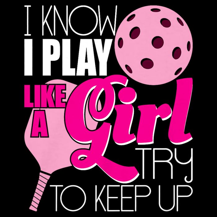 I Know I Play Like A Girl Try To Keep Up Paddleball Player Womens T-Shirt