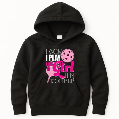 I Know I Play Like A Girl Try To Keep Up Paddleball Player Kids Hoodie