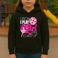 I Know I Play Like A Girl Try To Keep Up Paddleball Player Kids Hoodie