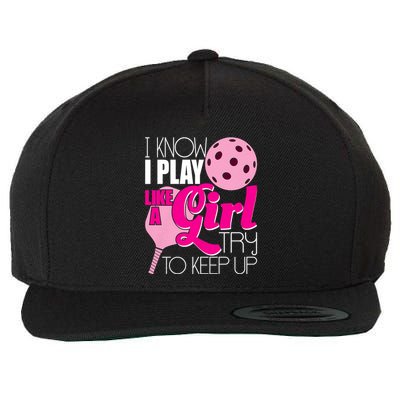 I Know I Play Like A Girl Try To Keep Up Paddleball Player Wool Snapback Cap