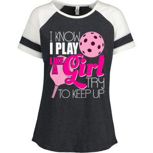 I Know I Play Like A Girl Try To Keep Up Paddleball Player Enza Ladies Jersey Colorblock Tee