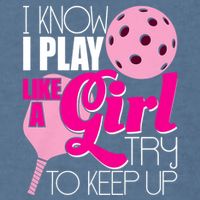 I Know I Play Like A Girl Try To Keep Up Paddleball Player Garment-Dyed Sweatshirt