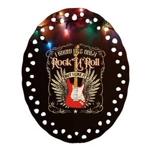 I Know ItS Only RockNRoll But I Like It Rock Music Ceramic Oval Ornament