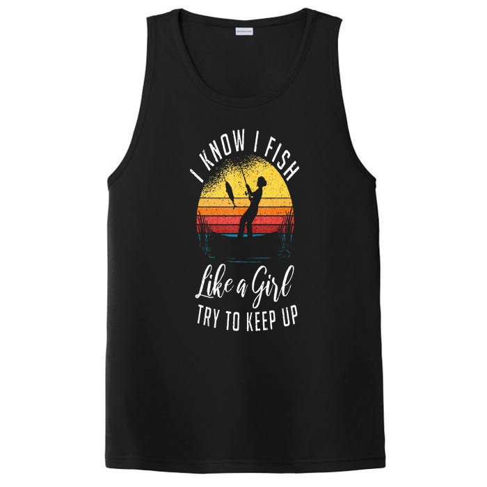 I Know I Fish Like A Girl Try To Keep Up Funny Fishing PosiCharge Competitor Tank