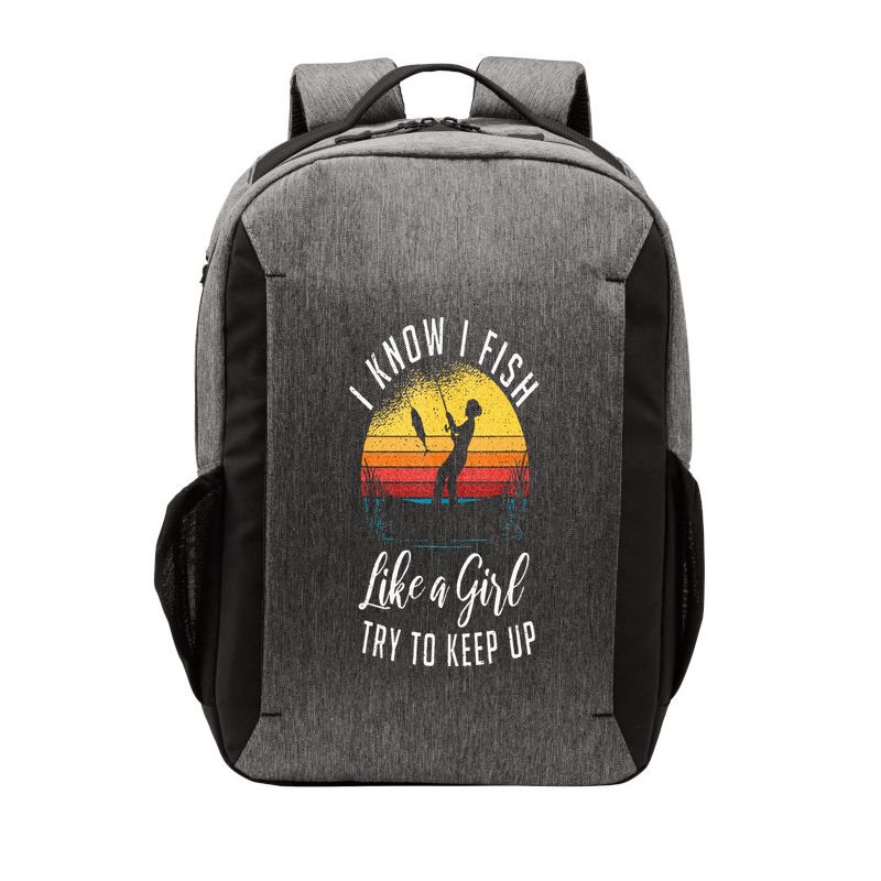 I Know I Fish Like A Girl Try To Keep Up Funny Fishing Vector Backpack