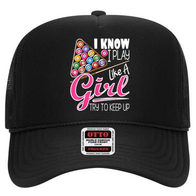 I Know I Play Like A Girl Funny 8Ball Pool Billiard Player High Crown Mesh Back Trucker Hat