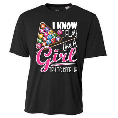 I Know I Play Like A Girl Funny 8Ball Pool Billiard Player Cooling Performance Crew T-Shirt