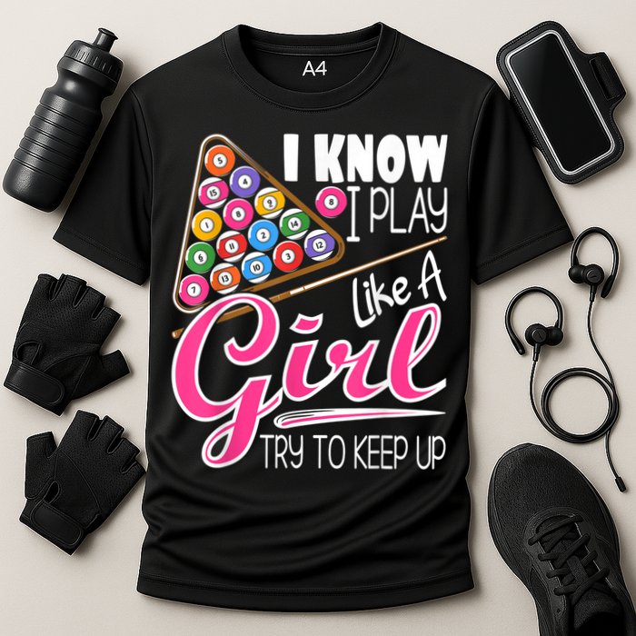 I Know I Play Like A Girl Funny 8Ball Pool Billiard Player Performance Shirt