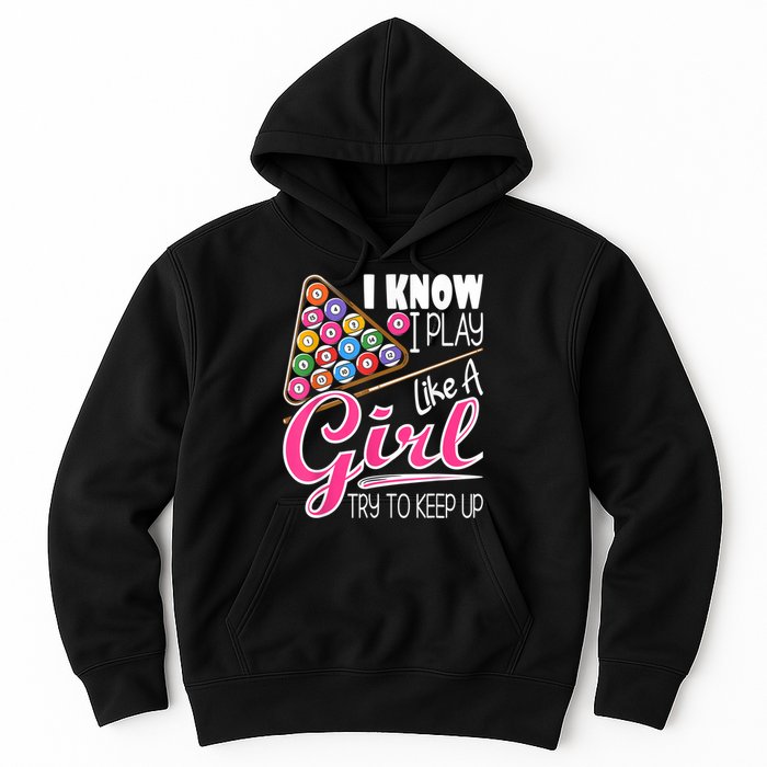 I Know I Play Like A Girl Funny 8Ball Pool Billiard Player Hoodie