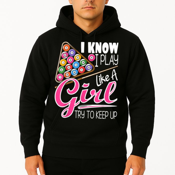 I Know I Play Like A Girl Funny 8Ball Pool Billiard Player Hoodie