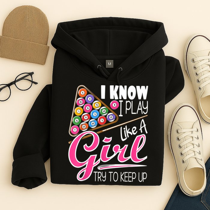 I Know I Play Like A Girl Funny 8Ball Pool Billiard Player Hoodie
