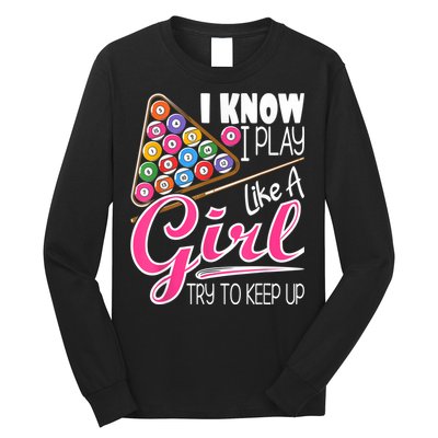 I Know I Play Like A Girl Funny 8Ball Pool Billiard Player Long Sleeve Shirt