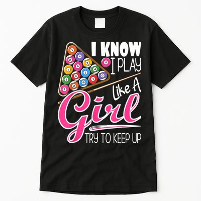 I Know I Play Like A Girl Funny 8Ball Pool Billiard Player Tall T-Shirt