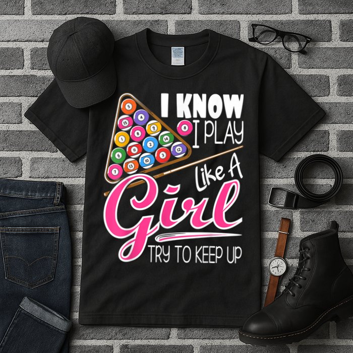 I Know I Play Like A Girl Funny 8Ball Pool Billiard Player Tall T-Shirt